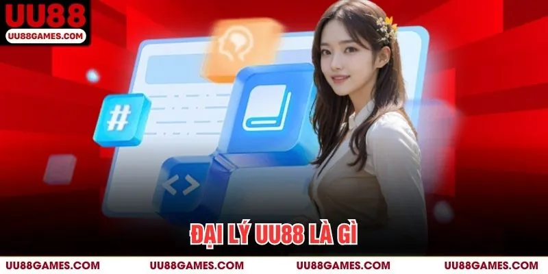 Đại Lý UU88 Là Gì?
