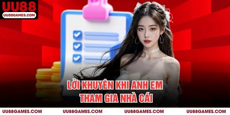 Lời Khuyên Khi Anh Em Tham Gia Nhà Cái